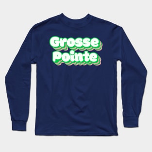 Grosse Pointe Long Sleeve T-Shirt